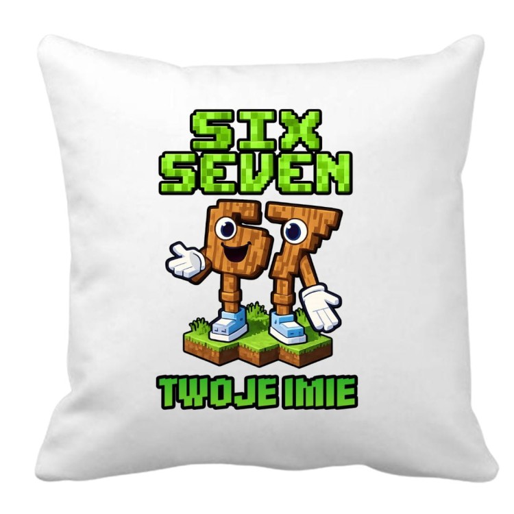 Poduszka MINECRAFT SIX SEVEN 67 z imieniem - prezent dla dziecka (wzór 4).jpg