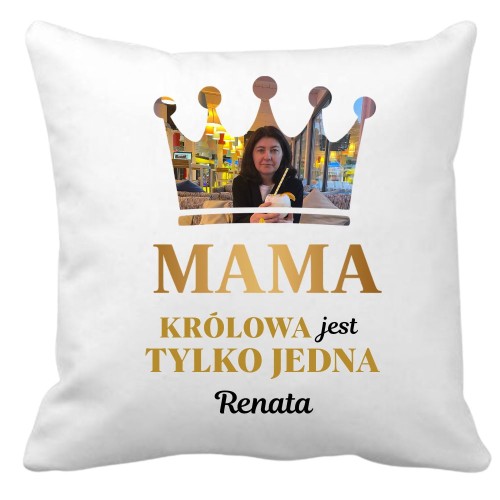 Poduszka dla mamy Królowa jest tylko jedna ze zdjęciem i imieniem.jpg