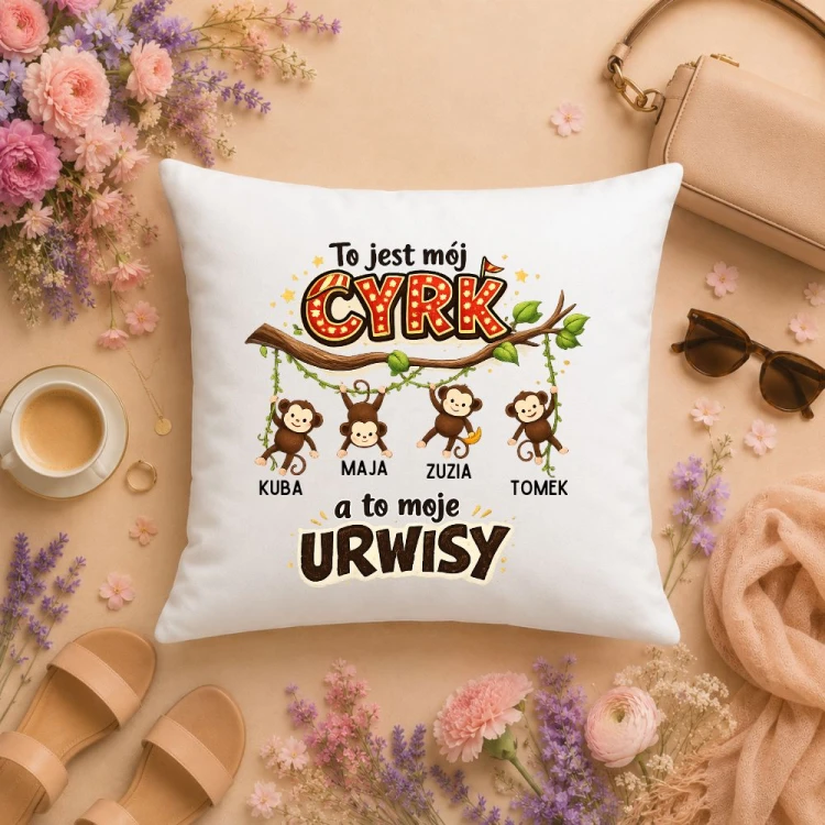 Prezent na dzień mamy - Poduszka z imionami dzieci To jest mój cyrk a to moje URWISY.jpg
