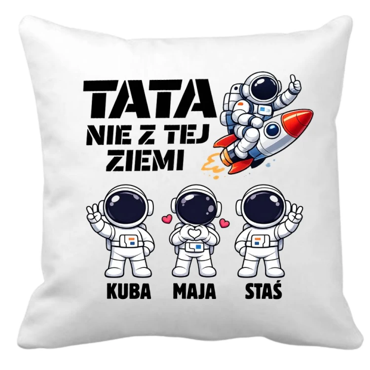 Poduszka TATA nie z tej ziemi z imionami dzieci.jpg