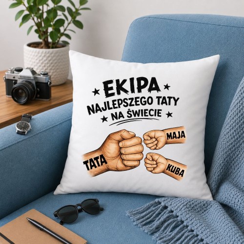 Prezent na dzień taty - Poduszka EKIPA Najelpszego TATY na świecie.jpg