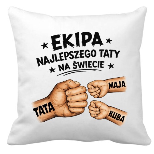 Poduszka EKIPA Najlepszego TATY na świecie z imionami dzieci.jpg