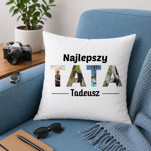 Prezent na dzień taty - Poduszka ze zdjęciami i imieniem taty.jpg