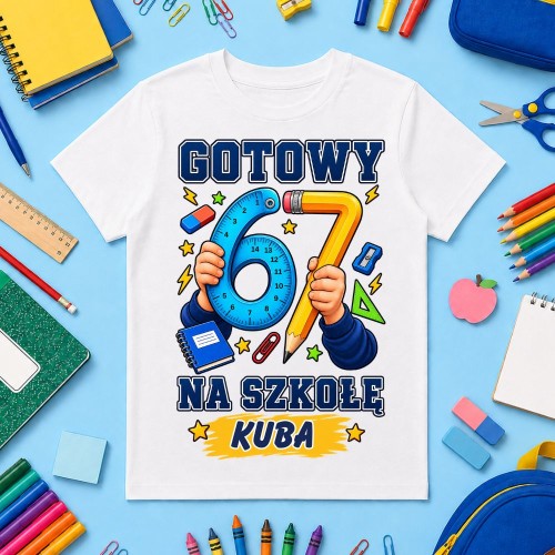 Koszulka dla dziecka personalizowana z imieniem - GOTOWY NA SZKOŁĘ 67