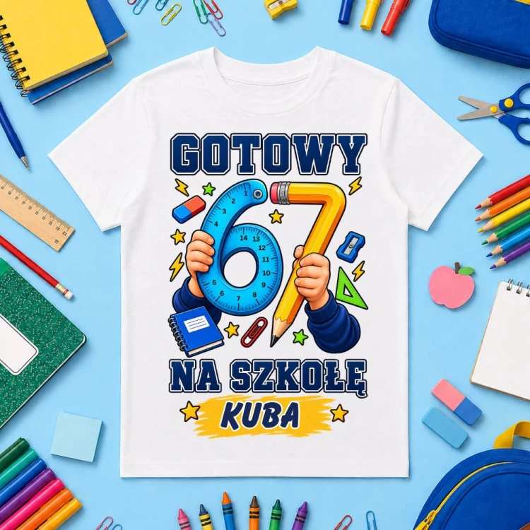 Koszulka dla dziecka personalizowana z imieniem - GOTOWY NA SZKOŁĘ 67